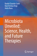 Microbiota Unveiled: Science, Health, and Future Therapies