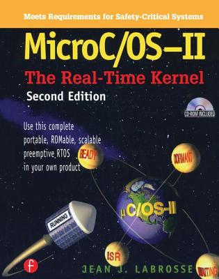 Microc/Os-II: The Real Time Kernel - Labrosse, Jean
