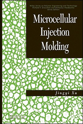 Microcellular Injection Molding - Xu, Jingyi, and Turng (Foreword by)