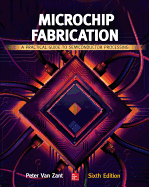 Microchip Fabrication: A Practical Guide to Semiconductor Processing, Sixth Edition