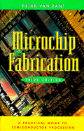 Microchip Fabrication: A Practical Guide to Semiconductor Processing
