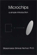 Microchips: A Simple Introduction