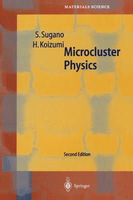 Microcluster Physics - Sugano, Satoru, and Toennies, J Peter (Guest editor), and Koizumi, Hiroyasu