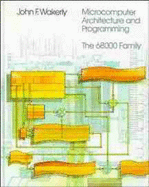 Microcomputer Architecture and Programming: The 68000 Family - Wakerly, John F