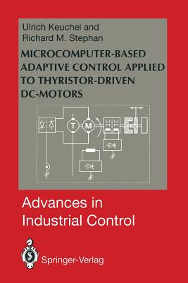 Microcomputer-Based Adaptive Control Applied to Thyristor-Driven DC-Motors - Keuchel, Ulrich, and Stephan, Richard M