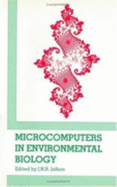 Microcomputers in Environmental Biology - Jeffers, J N R (Editor)