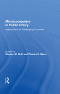 Microcomputers in Public Policy: Applications for Developing Countries