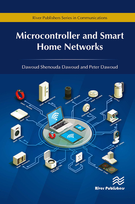 Microcontroller and Smart Home Networks - Dawoud, Dawoud Shenouda, and Dawoud, Peter