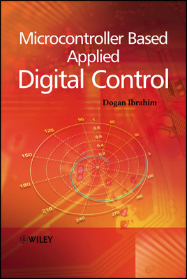Microcontroller Based Applied Digital Control - Ibrahim, Dogan