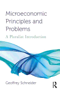 Microeconomic Principles and Problems: A Pluralist Introduction
