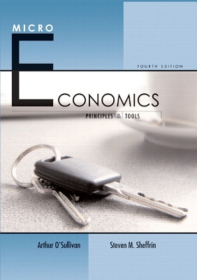 Microeconomics: Principles and Tools - O'Sullivan, Arthur, and Sheffrin, Steven M