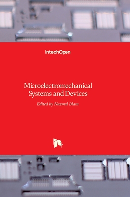 Microelectromechanical Systems and Devices - Islam, Nazmul (Editor)