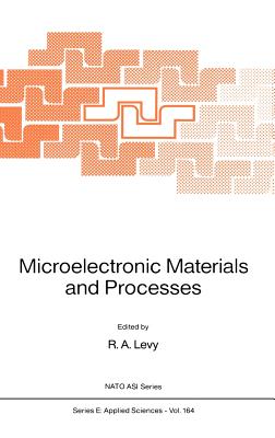 Microelectronic Materials and Processes - Levy, R a (Editor)