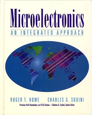 Microelectronics: An Integrated Approach - Howe, Roger T, and Sodini, Charles