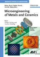 Microengineering of Metals and Ceramics, Part I: Design, Tooling, and Injection Molding