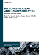 Microfabrication and Nanofabrication: Precision Manufacturing