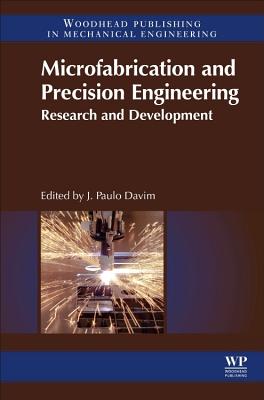 Microfabrication and Precision Engineering: Research and Development - Davim, J. Paulo (Editor)