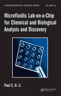 Microfluidic Lab-On-A-Chip for Chemical and Biological Analysis and Discovery