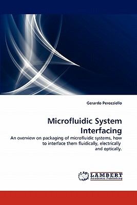 Microfluidic System Interfacing - Perozziello, Gerardo