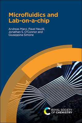 Microfluidics and Lab-on-a-chip - Manz, Andreas, and Neuzil, Pavel, and O'Connor, Jonathan S