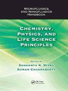 Microfluidics and Nanofluidics Handbook: Chemistry, Physics, and Life Science Principles
