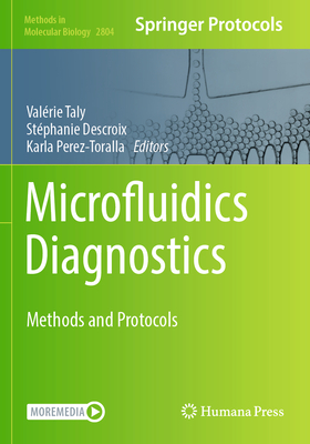 Microfluidics Diagnostics: Methods and Protocols - Taly, Val�rie (Editor), and Descroix, St�phanie (Editor), and Perez-Toralla, Karla (Editor)