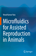 Microfluidics for Assisted Reproduction in Animals