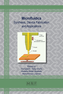 Microfluidics: Synthesis, Device Fabrication and Applications