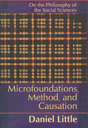 Microfoundations, Method, and Causation: On the Philosophy of the Social Science