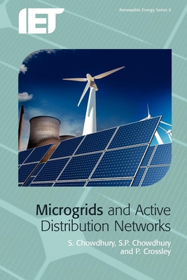 Microgrids and Active Distribution Networks - Chowdhury, S.P., and Crossley, P.