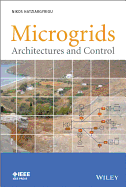 Microgrids: Architectures and Control