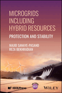 Microgrids Including Hybrid Resources: Protection and Stability