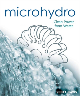 Microhydro: Clean Power from Water - Davis, Scott (Editor)