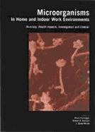 Microorganisms in Home and Indoor Work Environments: Diversity, Health Impacts, Investigation and Control