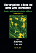 Microorganisms in Home and Indoor Work Environments: Diversity, Health Impacts, Investigation and Control