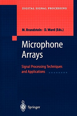 Microphone Arrays: Signal Processing Techniques and Applications - Brandstein, Michael (Editor), and Ward, Darren (Editor)