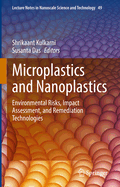 Microplastics and Nanoplastics: Environmental Risks, Impact Assessment, and Remediation Technologies