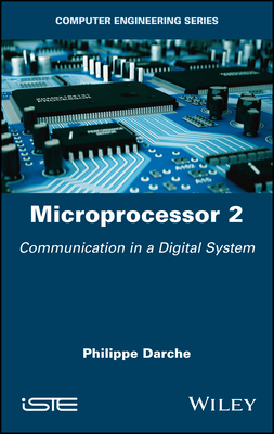 Microprocessor 2: Communication in a Digital System - Darche, Philippe