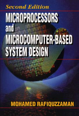 Microprocessors and Microcomputer-Based System Design - Rafiquzzaman, Mohamed, PH.D.