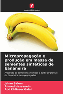 Micropropaga??o e produ??o em massa de sementes sint?ticas de bananeira