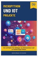 MicroPython und IoT-Projekte: Ein Leitfaden f?r Anf?nger zur Datenanalyse und zu Handelsalgorithmen