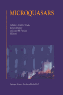 Microquasars: Proceedings of the Third Microquasar Workshop Granada Workshop on Galactic Relativistic Jet Sources Granada, Spain, 11-13 September 2000