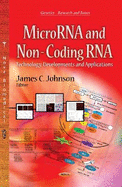 Microrna and Non-Coding RNA: Technology, Developments and Applications