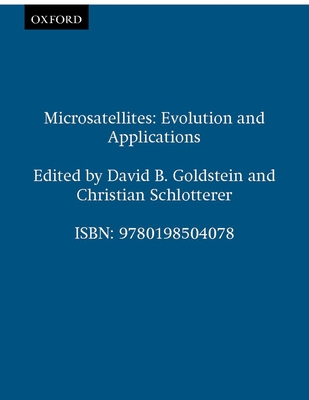 Microsatellites: Evolution and Applications - Goldstein, David B (Editor), and Schlotterer, Christian (Editor)