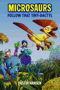 Microsaurs: Follow That Tiny-Dactyl