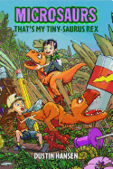 Microsaurs: That's My Tiny-Saurus Rex