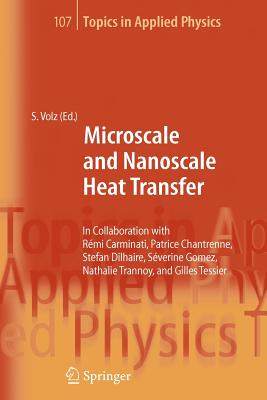 Microscale and Nanoscale Heat Transfer - Volz, Sebastian (Editor), and Carminati, R., and Chantrenne, P.