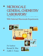Microscale General Chemistry Laboratory: With Selected Macroscale Experiments