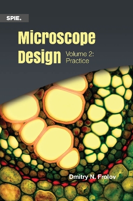 Microscope Design: Volume 2: Practice - Frolov, Dmitry N.