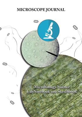 Microscope Journal: Microbiology Science Lab Notebook and Sketchbook - Vela, Aaron
